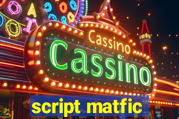 script matfic